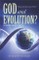 God and Evolution? Science Meets Faith