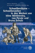 Schwellenräume - Schwellenzeiten im Werk von Irène Némirovsky, Leo Perutz und Bruno Schulz