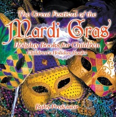 The Great Festival of the Mardi Gras - Holiday Books for Children | Children's Holiday Books