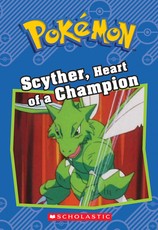 Scyther, Heart of a Champion (PokÃ©mon: Chapter Book)