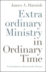Extraordinary Ministry in Ordinary Time