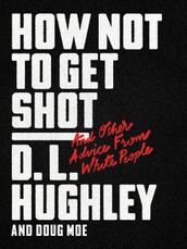 Hughley, D: How Not to Get Shot