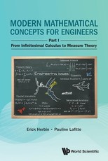 Modern Mathematical Concepts for Engineers: Part I: From Infinitesimal Calculus to Measure Theory