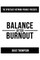 Balance After Burnout