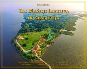 Tai Mažoji Lietuva ir Žemaitija. This is Lithuania Minor and Samogitia. Das ist Kleinlitauen und Niederlitauen. Малая Литва и Жемайтия