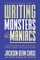Writing Monsters and Maniacs