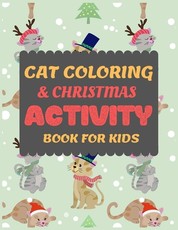 Cat Coloring & Christmas Activity Book for Kids