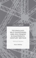 Technology, Self-Fashioning and Politeness in Eighteenth-Century Britain