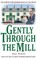 Gently Through the Mill