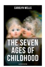 The Seven Ages of Childhood (Illustrated Edition)
