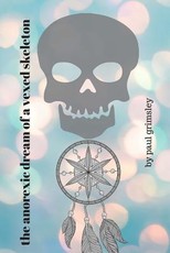 The anorexic dream of a vexed skeleton