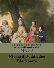 Cripps, the carrier. A woodland tale. By