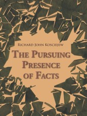 Kosciejew, R: Pursuing Presence of Facts