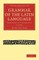 Grammar of the Latin Language