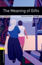 Oxford Bookworms Library: The Meaning of Gifts: Stories from Turkey