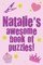 Natalie's Awesome Book Of Puzzles!
