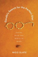 Gandhi's Search for the Perfect Diet