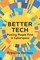Better Tech