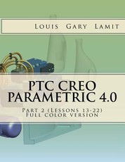 PTC Creo Parametric 4.0 Part 2 (Lessons 13-22)