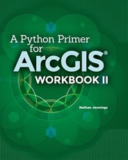 A Python Primer for ArcGIS(R)