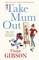 Take Mum Out