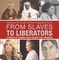 From Slaves to Liberators: Stories of Women Who Fought for Freedom - Biography 5th Grade | Children's Biography Books