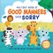 My First Book of Good Manners - Say! Sorry