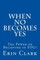 When NO Becomes YES