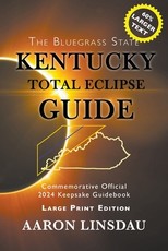 Kentucky Total Eclipse Guide (LARGE PRINT)