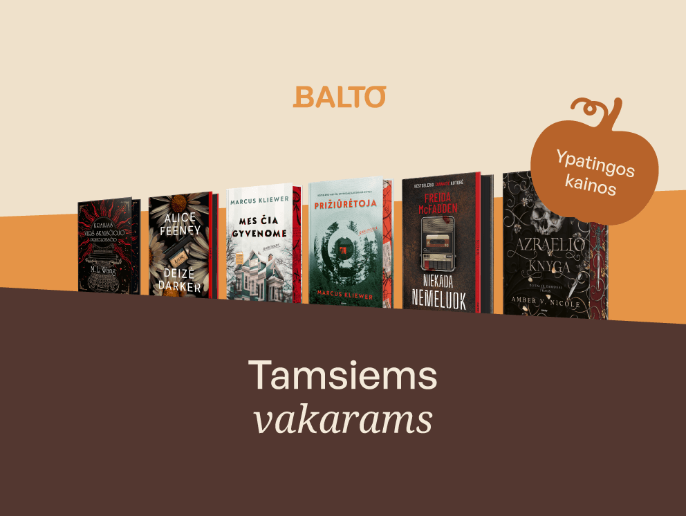 Išskirtiniai BALTO leidyklos pasiūlymai TAMSIEMS VAKARAMS!