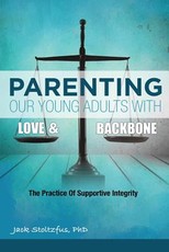 Parenting Our Young Adults With Love and Backbone