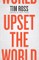 Upset the World
