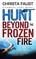 Hunt Beyond the Frozen Fire