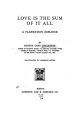 Love is the Sum of it All, A Plantation Romance