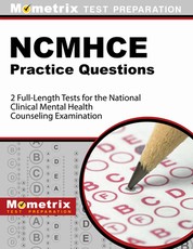 Ncmhce Practice Questions 2022 and 2023 - 2 Full-Length Tests for the National Clinical Mental Health Counseling Examination