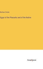 Egypt of the Pharaohs and of the Kedive