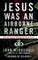 Jesus Was an Airborne Ranger