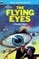 The Flying Eyes & Some Fabulous Yonder