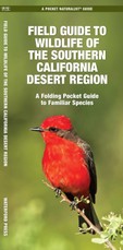 Field Guide to Wildlife of the Southern California Desert Region, 2nd Ed