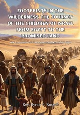 Footprints In The Wilderness The Journey Of The Children of Israel From Egypt To The Promised Land