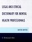 Legal and Ethical Dictionary for Mental Health Professionals, Second Edition