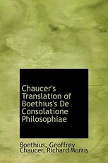 Chaucer's Translation of Boethius's de Consolatione Philosophiae