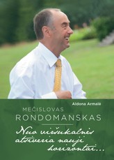 Mečislovas Rondomanskas. Nuo viršukalnės atsiveria nauji horizontai…
