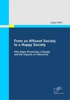 From an Affluent Society to a Happy Society: Vital Signs Promising a Change and the Impacts on Industries