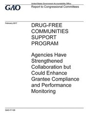 Drug-free communities support program, agencies have strengthened collaboration but could enhance grantee compliance and performance monitoring