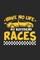 Have No Life My Boyfriend Races