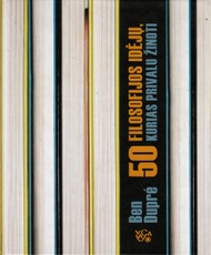 50 filosofijos idėjų kurias privalu žinoti