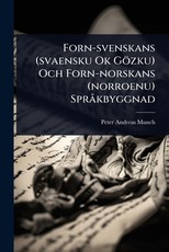 Forn-svenskans (svaensku Ok GÃÂ¶zku) Och Forn-norskans (norroenu) SprÃÂ kbyggnad