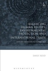 Balancing Human Rights, Environmental Protection and International Trade