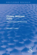 Liehm, A: Closely Watched Films (Routledge Revivals)